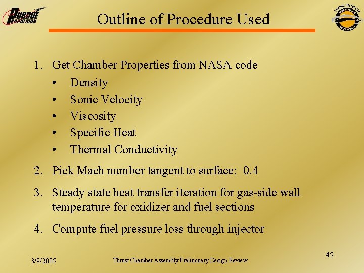 Outline of Procedure Used 1. Get Chamber Properties from NASA code • Density •