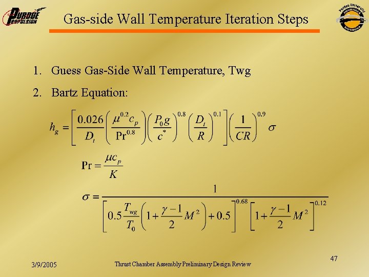 Gas-side Wall Temperature Iteration Steps 1. Guess Gas-Side Wall Temperature, Twg 2. Bartz Equation: