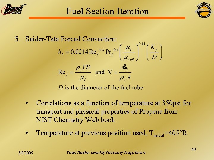 Fuel Section Iteration 5. Seider-Tate Forced Convection: • Correlations as a function of temperature