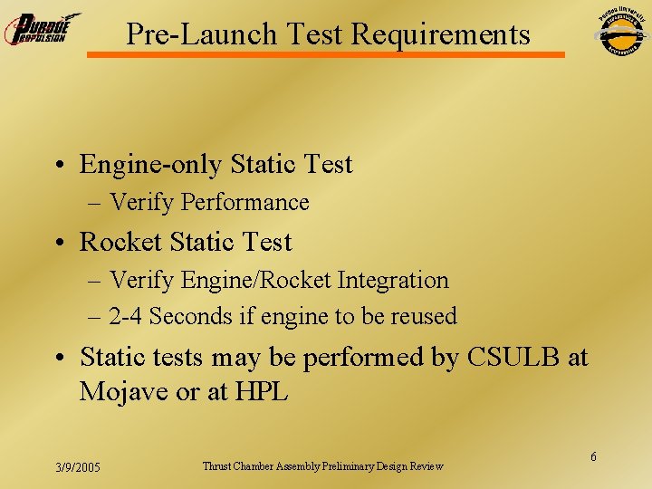 Pre-Launch Test Requirements • Engine-only Static Test – Verify Performance • Rocket Static Test