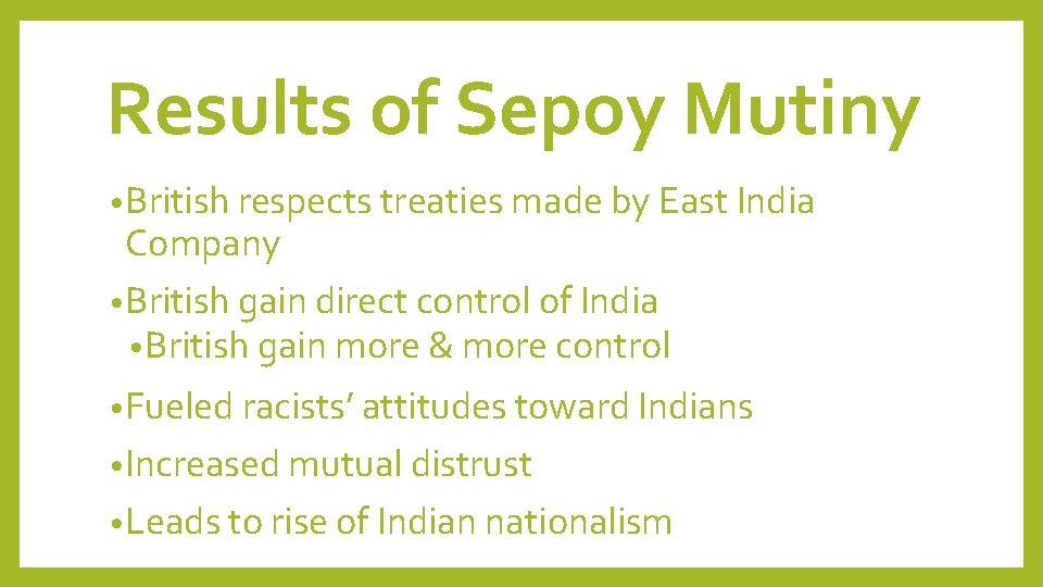 Results of Sepoy Mutiny • British respects treaties made by East India Company •