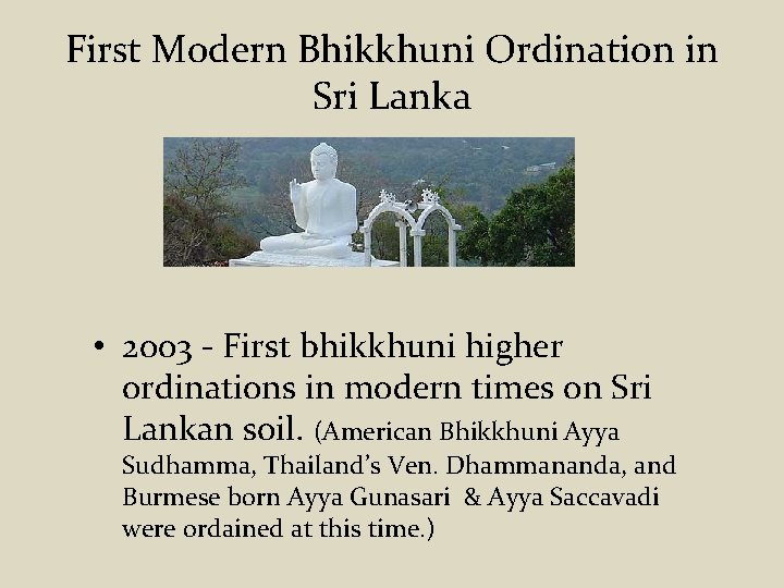 First Modern Bhikkhuni Ordination in Sri Lanka • 2003 - First bhikkhuni higher ordinations