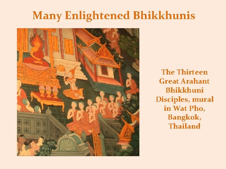 Many Enlightened Bhikkhunis The Thirteen Great Arahant Bhikkhuni Disciples, mural in Wat Pho, Bangkok,