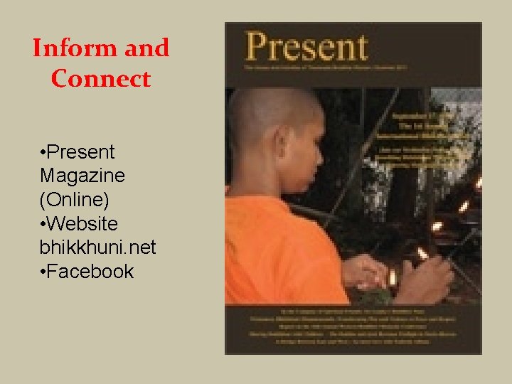 Inform and Connect • Present Magazine (Online) • Website bhikkhuni. net • Facebook 