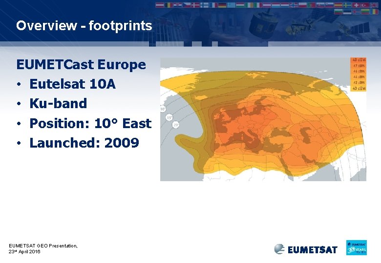 Overview - footprints EUMETCast Europe • Eutelsat 10 A • Ku-band • Position: 10°