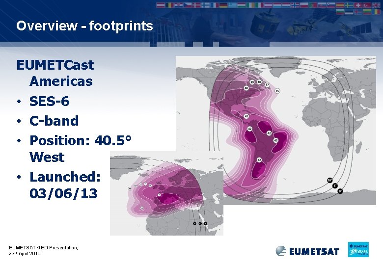 Overview - footprints EUMETCast Americas • SES-6 • C-band • Position: 40. 5° West