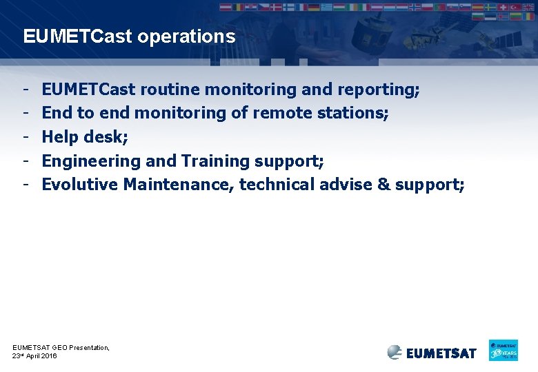 EUMETCast operations - EUMETCast routine monitoring and reporting; End to end monitoring of remote