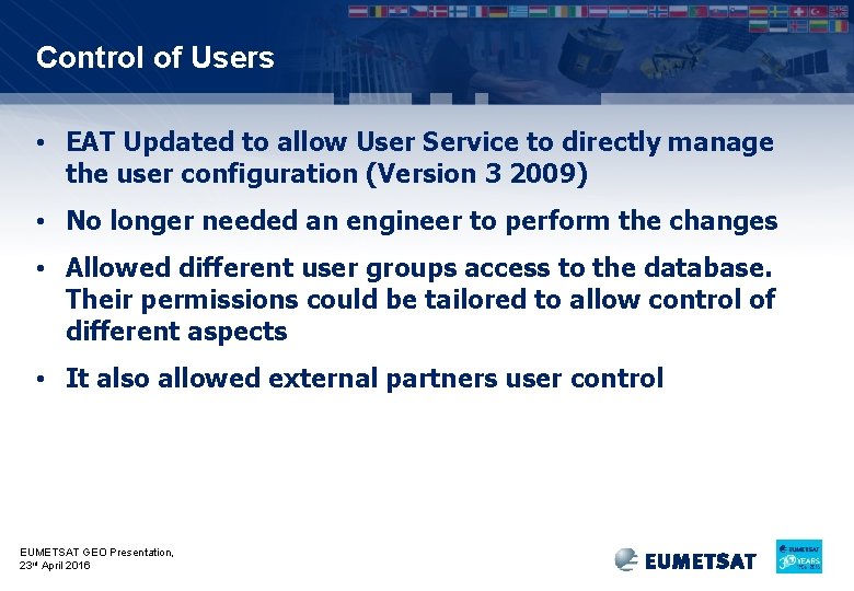 Control of Users • EAT Updated to allow User Service to directly manage the