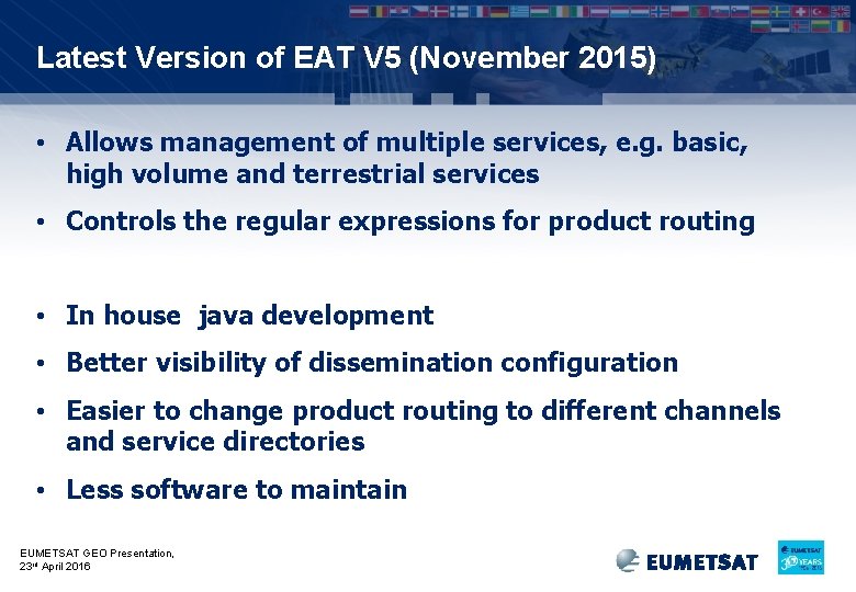 Latest Version of EAT V 5 (November 2015) • Allows management of multiple services,