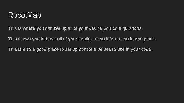 Robot. Map This is where you can set up all of your device port Robot. Map This is where you can set up all of your device port