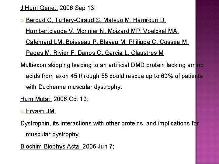 J Hum Genet. 2006 Sep 13; Beroud C, Tuffery-Giraud S, Matsuo M, Hamroun D,