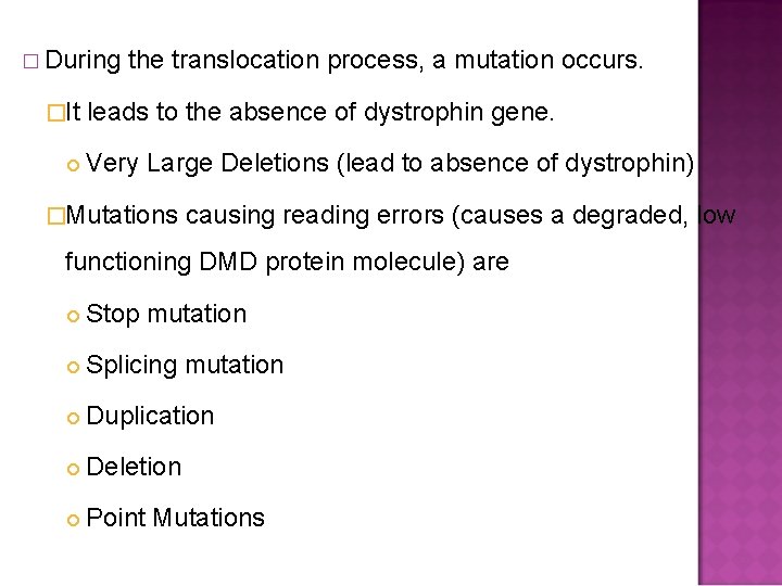 � During �It the translocation process, a mutation occurs. leads to the absence of