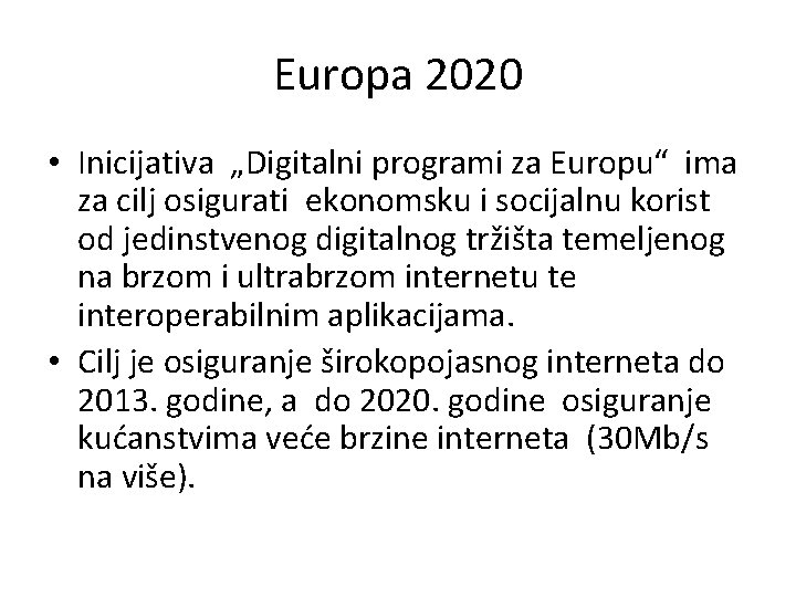 Europa 2020 • Inicijativa „Digitalni programi za Europu“ ima za cilj osigurati ekonomsku i