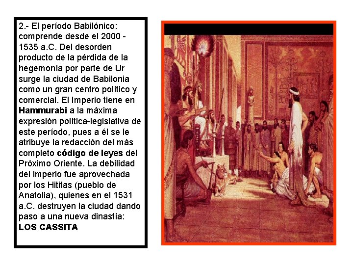 2. - El período Babilónico: comprende desde el 2000 1535 a. C. Del desorden