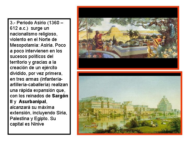 3. - Periodo Asirio (1360 – 612 a. c. ) surge un nacionalismo religioso,