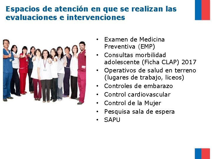 Espacios de atención en que se realizan las evaluaciones e intervenciones • Examen de