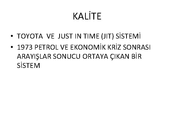 KALİTE • TOYOTA VE JUST IN TIME (JIT) SİSTEMİ • 1973 PETROL VE EKONOMİK