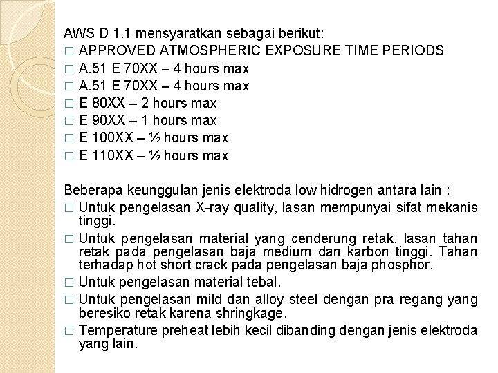 AWS D 1. 1 mensyaratkan sebagai berikut: � APPROVED ATMOSPHERIC EXPOSURE TIME PERIODS �