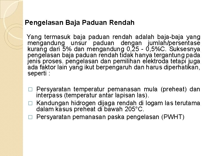 Pengelasan Baja Paduan Rendah Yang termasuk baja paduan rendah adalah baja yang mengandung unsur