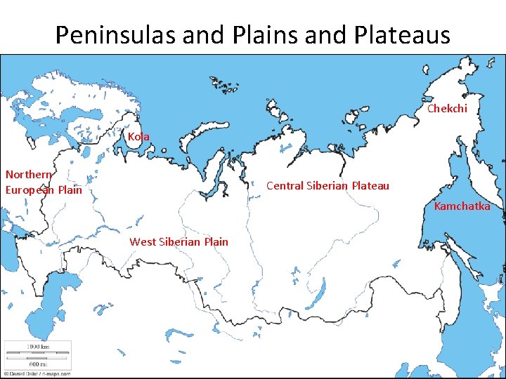 Peninsulas and Plains and Plateaus Chekchi Kola Northern European Plain Central Siberian Plateau Kamchatka