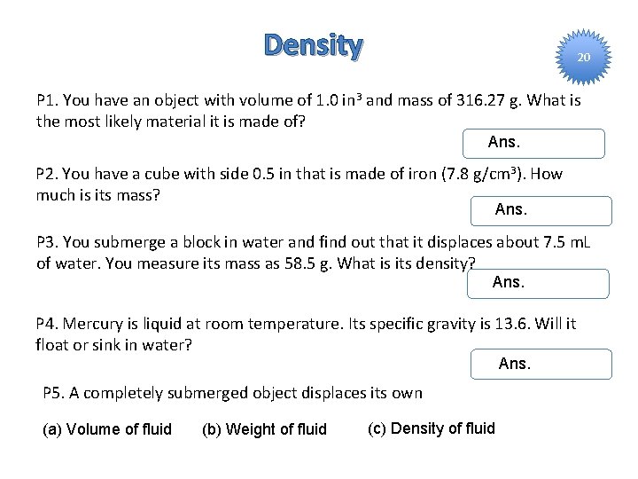 Density 20 P 1. You have an object with volume of 1. 0 in