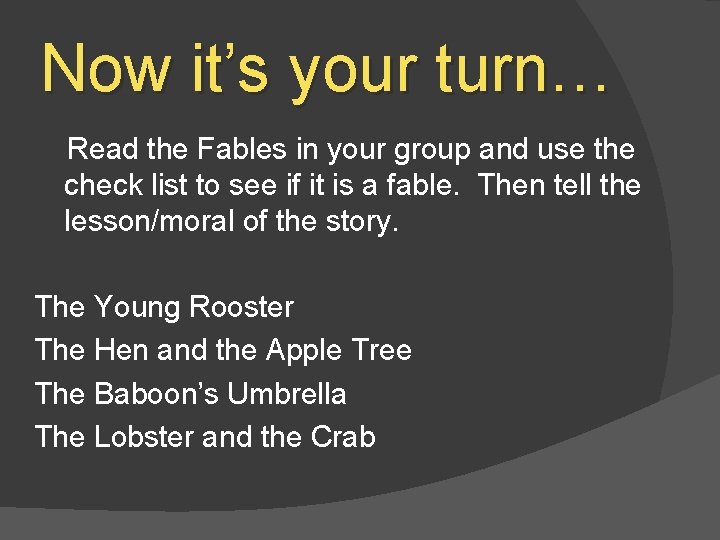 Now it’s your turn… Read the Fables in your group and use the check