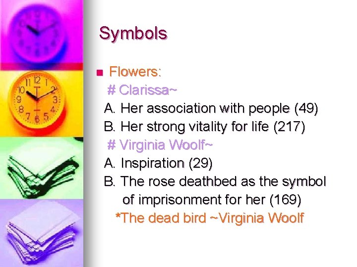 Symbols Flowers: # Clarissa~ A. Her association with people (49) B. Her strong vitality
