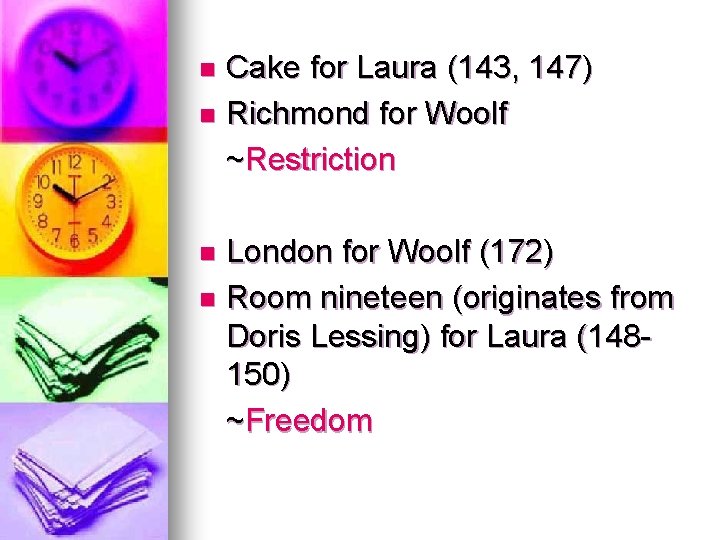 Cake for Laura (143, 147) n Richmond for Woolf ~Restriction n London for Woolf