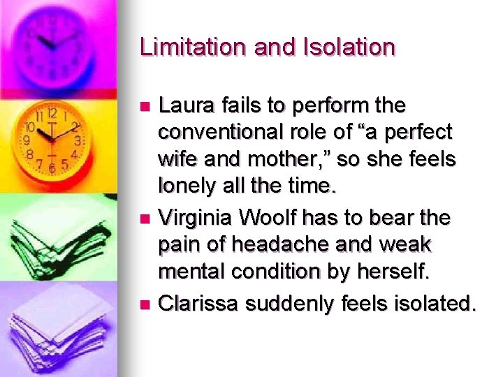 Limitation and Isolation Laura fails to perform the conventional role of “a perfect wife