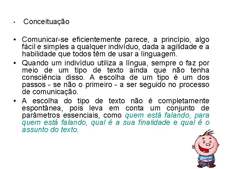  • Conceituação • Comunicar-se eficientemente parece, a princípio, algo fácil e simples a