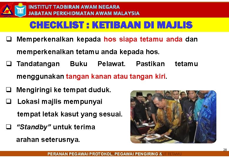 INSTITUT TADBIRAN AWAM NEGARA JABATAN PERKHIDMATAN AWAM MALAYSIA Memperkenalkan kepada hos siapa tetamu anda