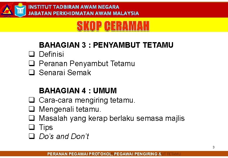 INSTITUT TADBIRAN AWAM NEGARA JABATAN PERKHIDMATAN AWAM MALAYSIA BAHAGIAN 3 : PENYAMBUT TETAMU Definisi