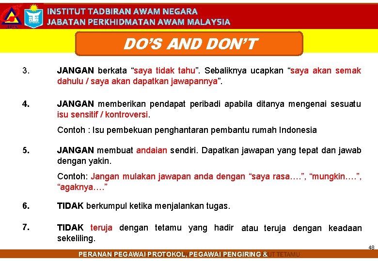 INSTITUT TADBIRAN AWAM NEGARA JABATAN PERKHIDMATAN AWAM MALAYSIA DO’S AND DON’T 3. JANGAN berkata