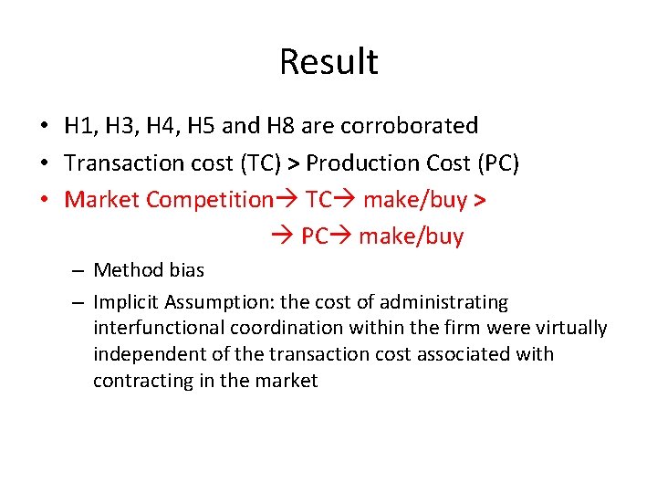 Result • H 1, H 3, H 4, H 5 and H 8 are