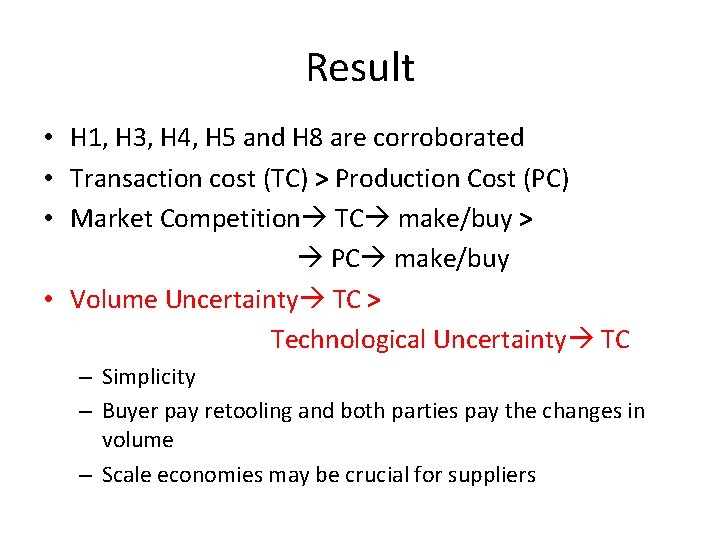 Result • H 1, H 3, H 4, H 5 and H 8 are