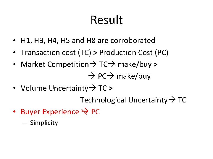 Result • H 1, H 3, H 4, H 5 and H 8 are