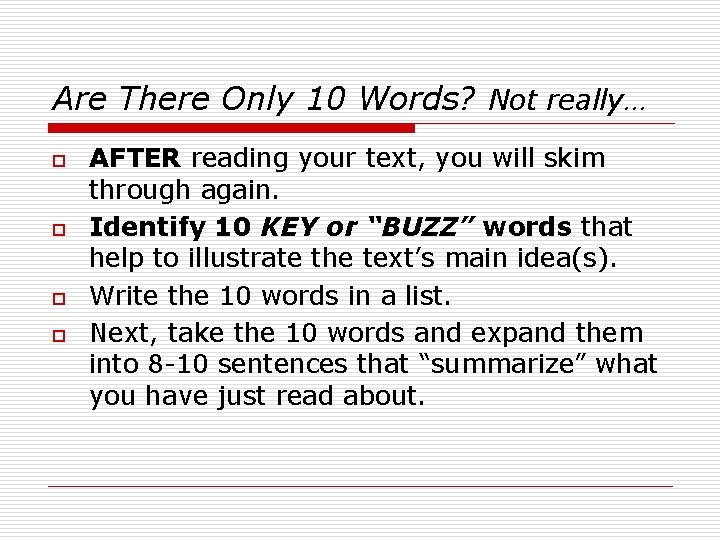 Are There Only 10 Words? Not really… o o AFTER reading your text, you