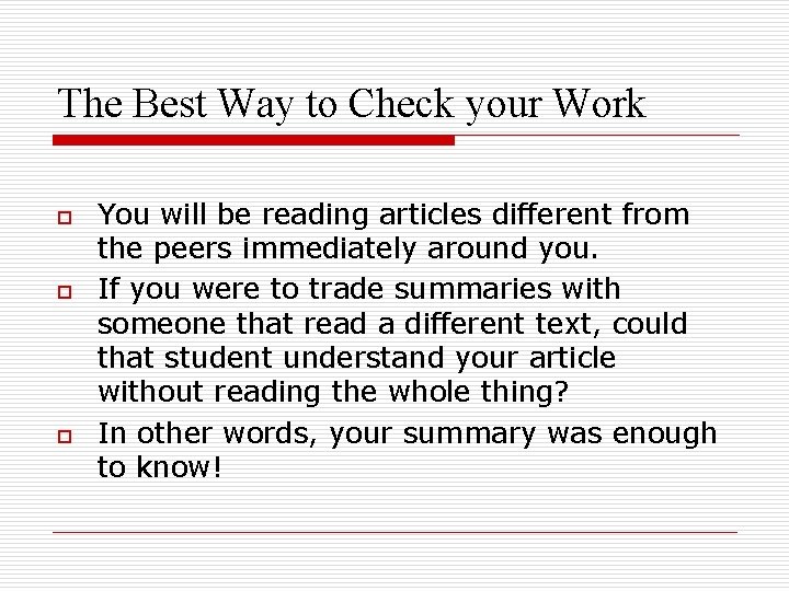 The Best Way to Check your Work o o o You will be reading