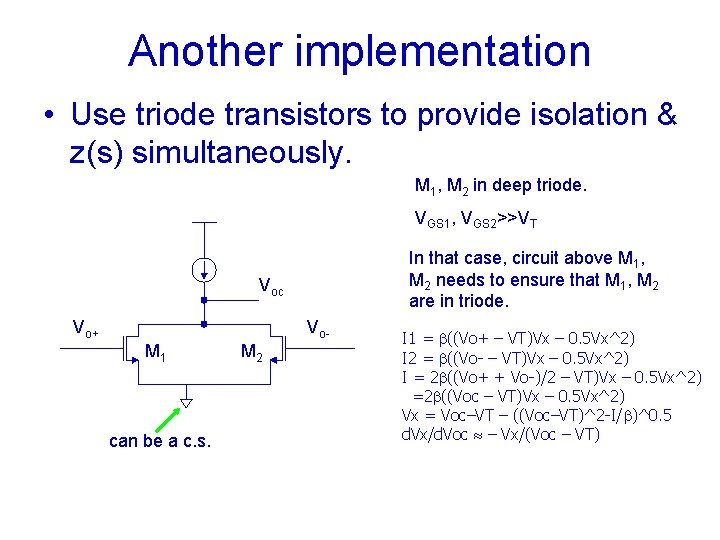 Another implementation • Use triode transistors to provide isolation & z(s) simultaneously. M 1,