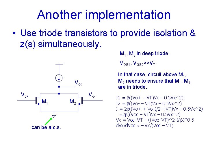 Another implementation • Use triode transistors to provide isolation & z(s) simultaneously. M 1, Another implementation • Use triode transistors to provide isolation & z(s) simultaneously. M 1,
