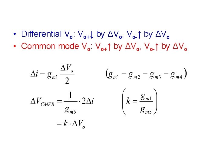  • Differential Vo: Vo+↓ by ΔVo, Vo-↑ by ΔVo • Common mode Vo: