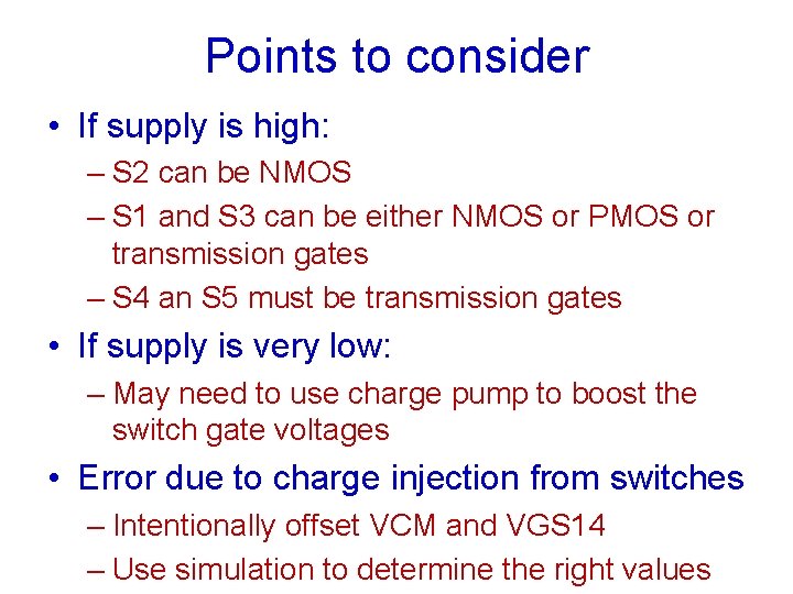 Points to consider • If supply is high: – S 2 can be NMOS Points to consider • If supply is high: – S 2 can be NMOS