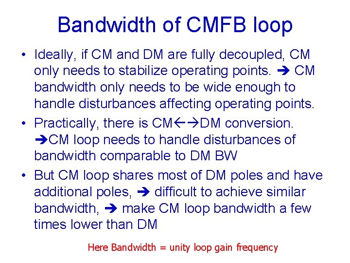 Bandwidth of CMFB loop • Ideally, if CM and DM are fully decoupled, CM