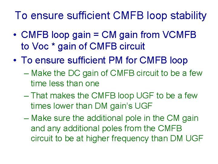 To ensure sufficient CMFB loop stability • CMFB loop gain = CM gain from