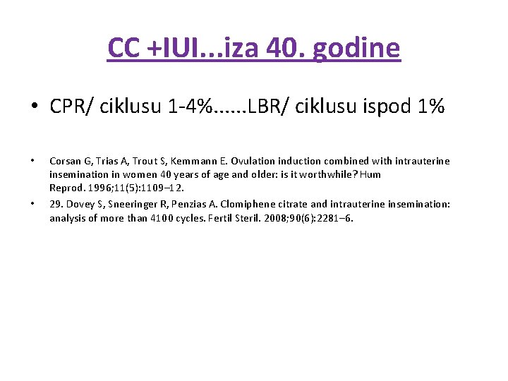 CC +IUI. . . iza 40. godine • CPR/ ciklusu 1 -4%. . .