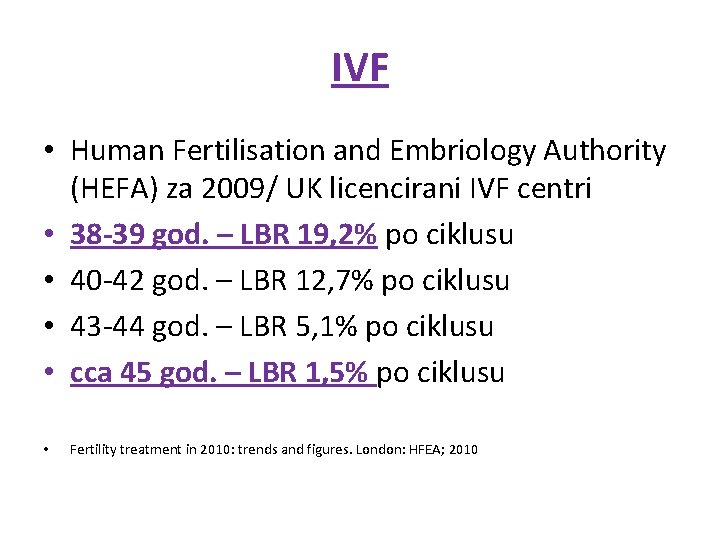 IVF • Human Fertilisation and Embriology Authority (HEFA) za 2009/ UK licencirani IVF centri