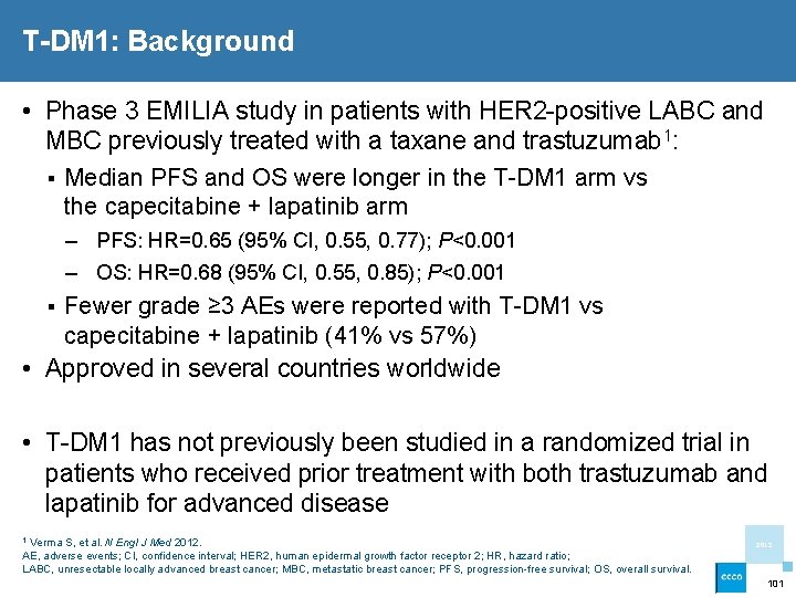 T-DM 1: Background • Phase 3 EMILIA study in patients with HER 2 -positive