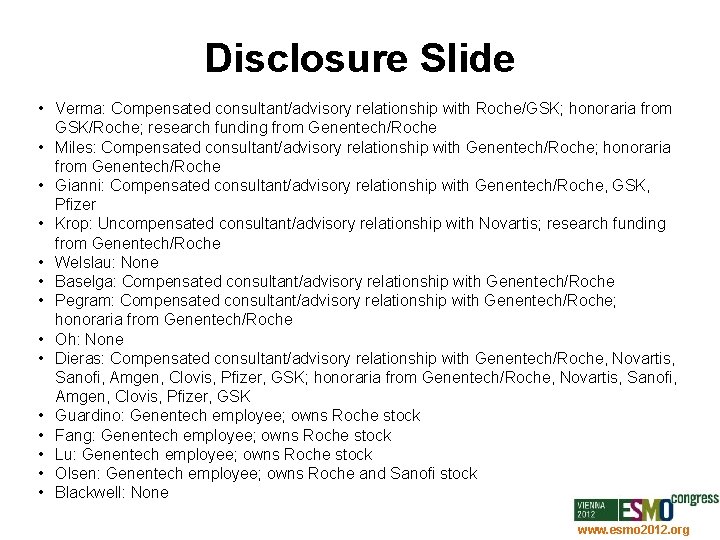Disclosure Slide • Verma: Compensated consultant/advisory relationship with Roche/GSK; honoraria from GSK/Roche; research funding