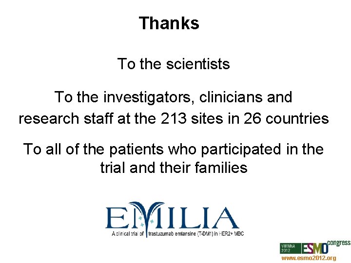 Thanks To the scientists To the investigators, clinicians and research staff at the 213