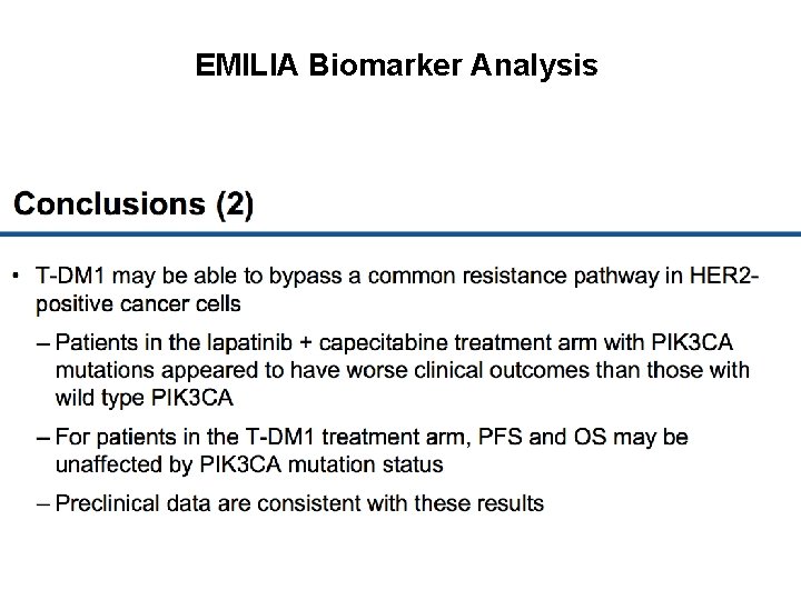 EMILIA Biomarker Analysis Baselga J, et al. EMILIA Investigators 